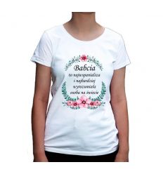 Babcia to najwspanialsza osoba koszulka
