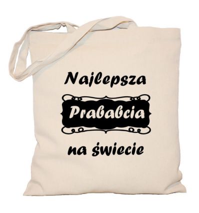 Torba bawełniana Najlepsza Prababcia na świecie