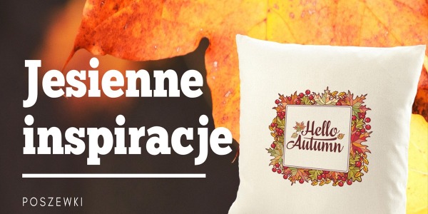 Jesienne inspiracje - odkryj je wszystkie