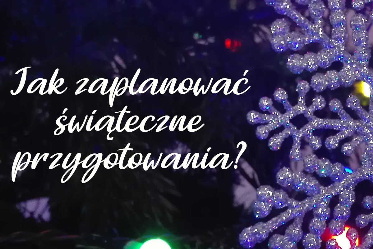 Jak zaplanować świąteczne przygotowania?